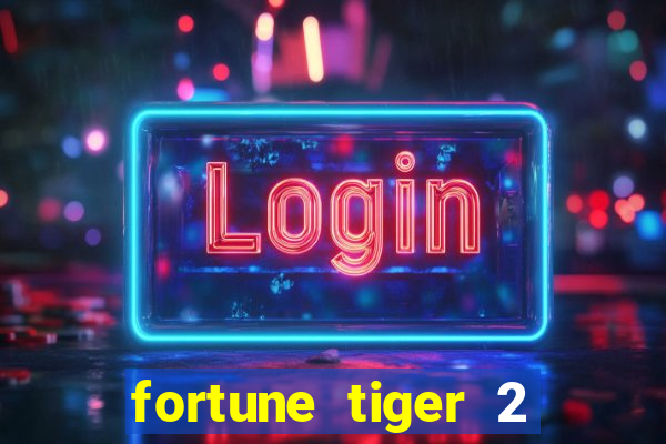 fortune tiger 2 demo free